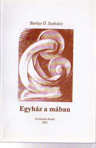 Barlay �.Szabolcs - Egyh�z a m�ban