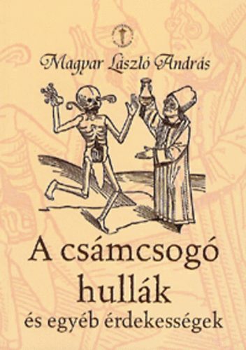 Magyar L�szl� Andr�s - A cs�mcsog� hull�k �s egy�b �rdekess�gek