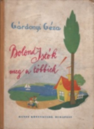 G�rdonyi G�za - Bolond Ist�k meg a t�bbiek