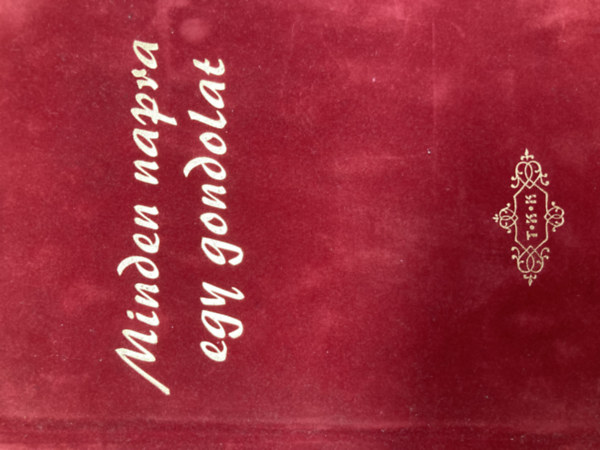 Gy�jt�tte: Dr. Tokodin� Ujh�zi Andrea - Minden napra egy gondolat (T.K.K.)