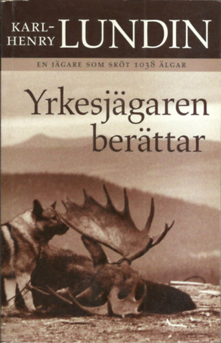Karl-Henry Lundin - Yrkesjgaren berttar