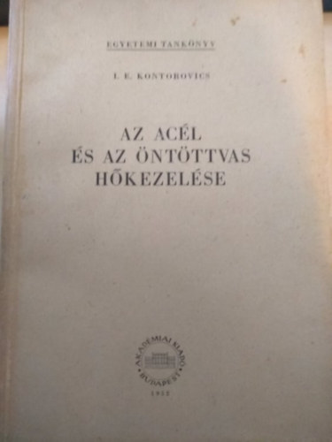 I. E. Kontorovics - Az acél és az öntöttvas hőkezelése