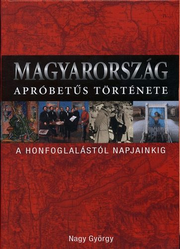 Nagy Gyrgy, Nagy Mzes Rita (szerk.) - Magyarorszg aprbets trtnete - A honfoglalstl napjainkig