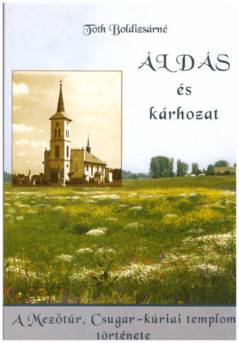 Tth Boldizsrn - lds s krhozat - A Meztr, Csugar-kriai templom trtnete 1944-1968