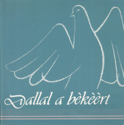 Demny P. Jnos (szerk.) - Dallal a bkrt! (Bkedalplyzat)