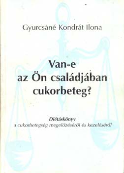 Gyurcsn Kondrt Ilona - Van-e az n csaldjban cukorbeteg?
