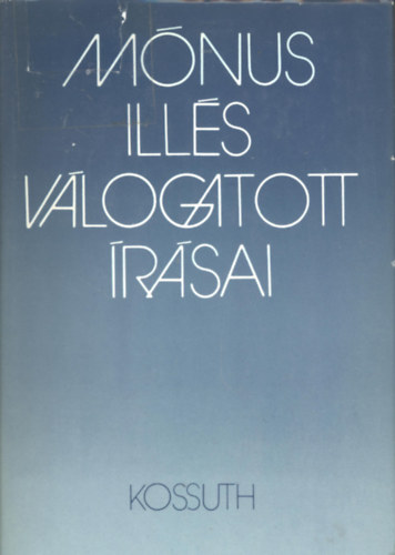 Mónus Illés - Mónus Illés válogatott írásai