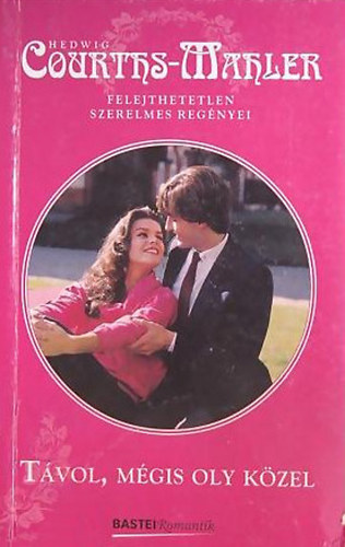 Hedvig Courths-Mahler - Távol, mégis oly közel