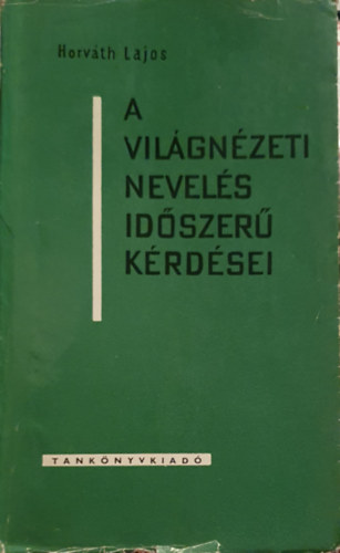 Horvth Lajos - A vilgnzeti nevels idszer krdsei