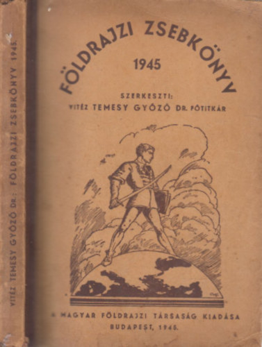vitéz Temesy Győző Dr - Földrajzi zsebkönyv 1945