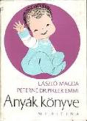 Pikler Emmi (szerk.) - Any�k k�nyve