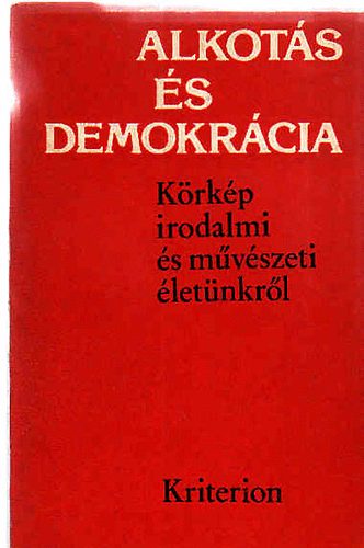 Alkotás és demokrácia-Körkép irodalmi és művészeti életünkről