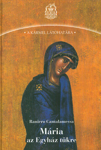 Cantalamessa, Raniero - Mria, az Egyhz tkre