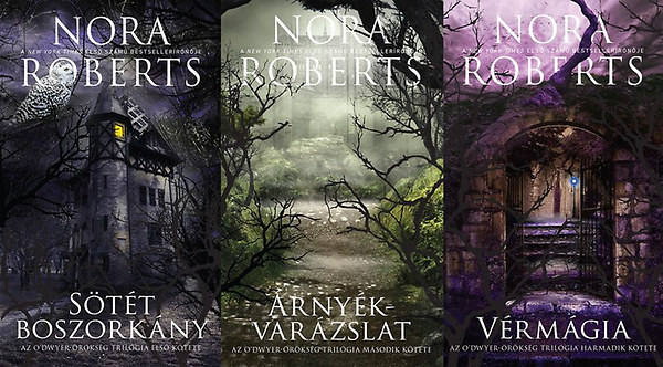 Nora Roberts - Az O'Dwyer-rksg trilgia 1-3. (1. Stt boszorkny 2. rnykvarzslat 3. Vrmgia )