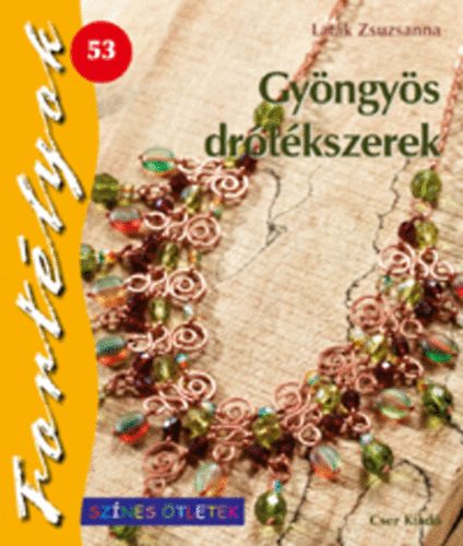 Latk Zsuzsanna - Gyngys drtkszerek
