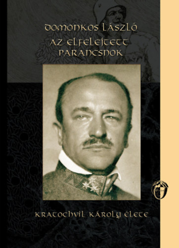 Domonkos L�szl� - Az elfelejtett parancsnok