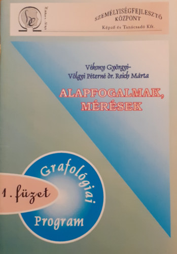 Vkony Gyrgyi, Vlgyi Ptern dr. Reich Mrta - Alapfogalmak, mrsek - Grafolgiai program 1. fzet