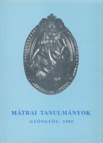 Horvth Lszl (szerk.) - Mtrai Tanulmnyok - Gyngys, 1995