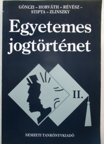 G�nczi-Horv�th-Stipta-Zlinszky - Egyetemes jogt�rt�net II.