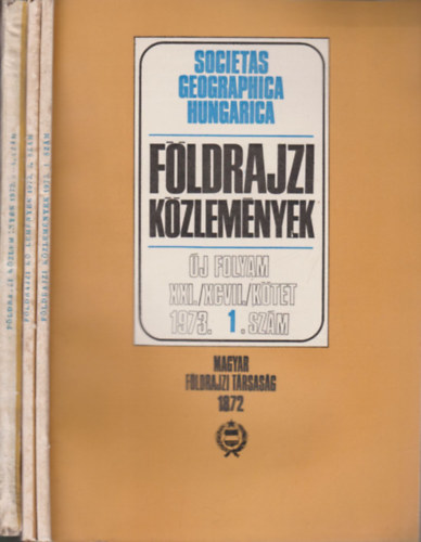 Pcsi Mrton (fszerk.) - Fldrajzi kzlemnyek 1973/1-4. (teljes vfolyam, 3 db. lapszm)
