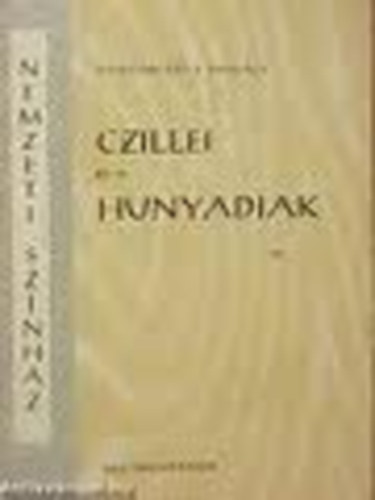 V�r�smarty Mih�ly - Czillei �s a Hunyadiak