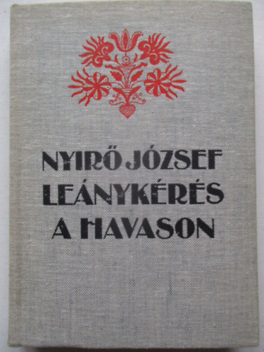 Nyírő József - Leánykérés a havason