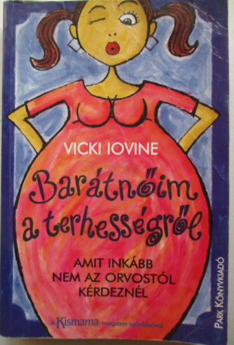 Vicki Lovine - Bartnim a terhessgrl - Amit inkbb nem az orvostl krdeznl