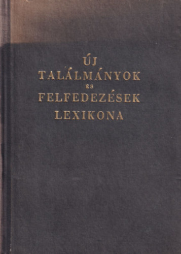 Tarjn Ferenc-Braun Pl Dr. - j tallmnyok s felfedezsek lexikona