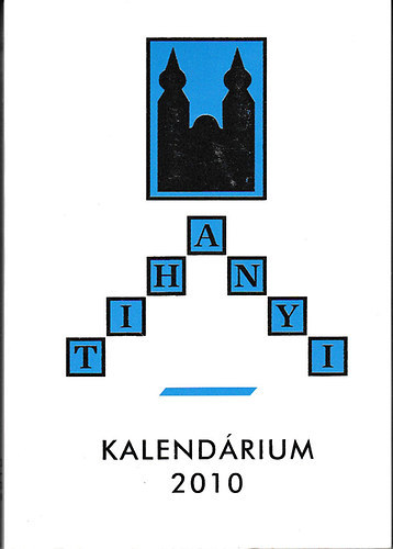 Dr. Korzenszky Richard OSB - Tihanyi kalendrium 2010
