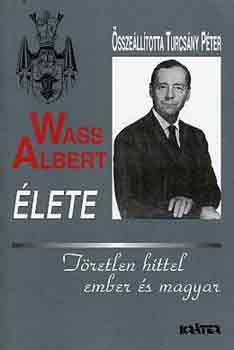 Turcsny Pter (szerk.) - Wass Albert lete