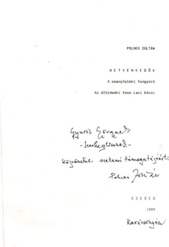 Polner Zolt�n - Hetvenked�k- Csongr�d megyei k�nyvt�ri f�zetek 20 - dedik�lt