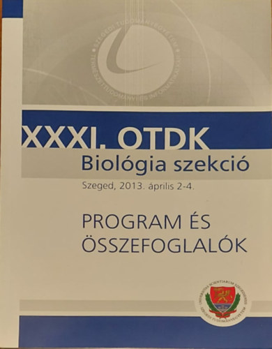 Kredics Lszl (szerkesztette), Hamari Zsuzsanna, Kocsub Sndor, Manczinger Balzs, Pfeiffer Ilona, Tak Mikls, Vgvlgyi Csaba - XXXI. OTDK Biolgia Szekci Program s sszefoglalk