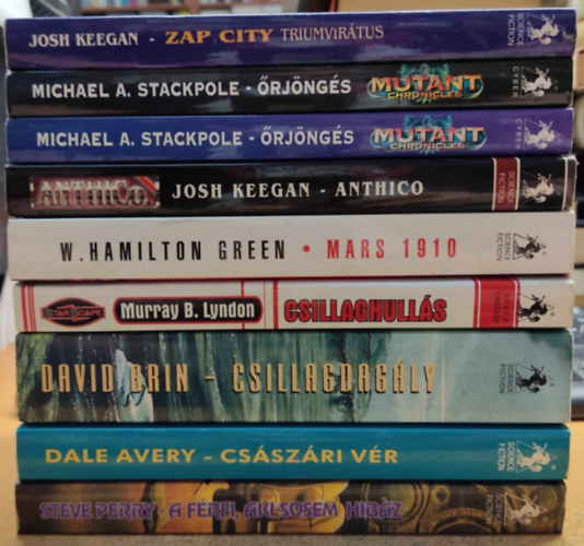 David Brin, Steve Perry, W. Hamilton Green, Dale Avery, Michael A. Stackpole, Josh Keegan, Murray B. Lyndon - 9 db Sci-Fi: A frfi, aki sosem hibz; Csszri vr; Csillagdagly; Csillaghulls; Mars 1910; Messis-tervezet; rjngs 1-2.; Triumvirtus