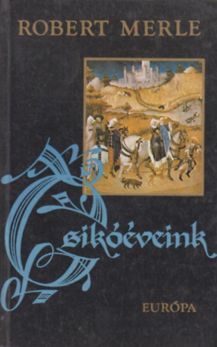 Robert Merle - Csikóéveink