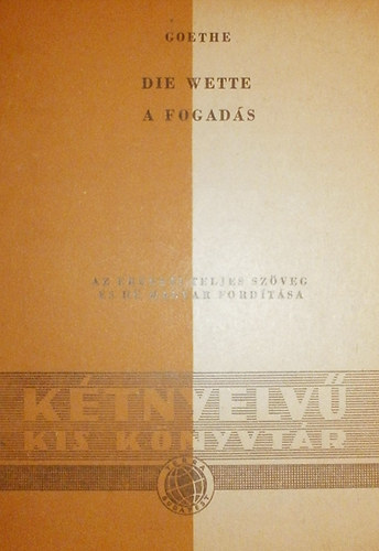 Johann Wolfgang von Goethe - Die Wette - A fogad�s