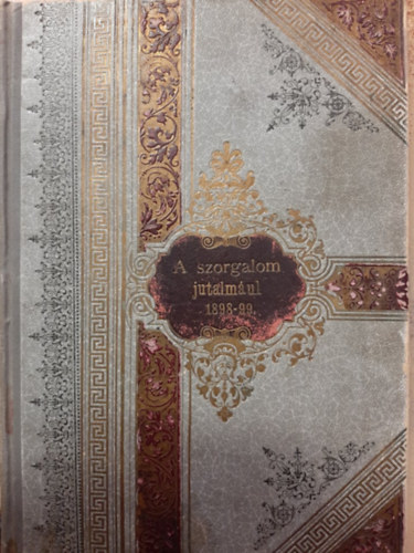 Bdogh Jnos (szerk.), Dr. Boros Gbor - Gyorsirszati Kzlny II. teljes vfolyam 1-12., A gyorsrs trtnelme (egybektve) | A szorgalom jutalmul 1898-99.