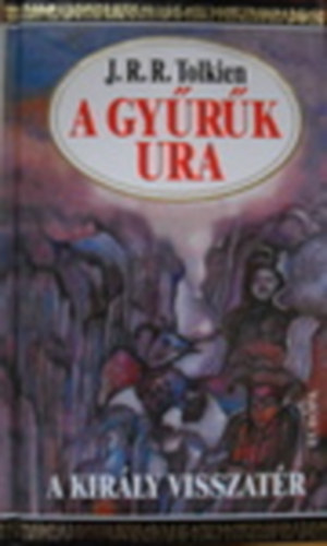 J. R. R. Tolkien - A gyűrűk ura - A király visszatér