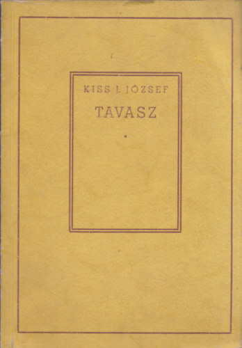 Kiss J. J�zsef - Tavasz (dedik�lt)