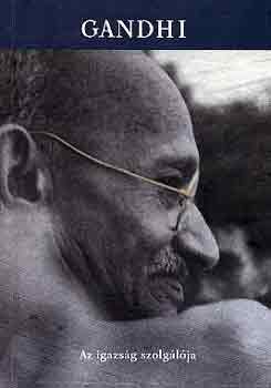 Sitkéry Zoltán (szerk.) - Gandhi az igazság szolgája