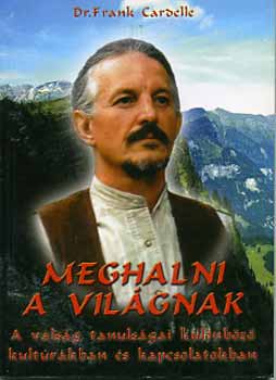 Frank D. Cardelle - Meghalni a vilgnak