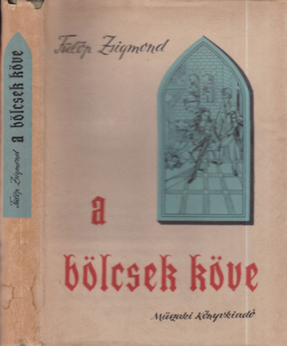 Fülöp Zsigmond - A bölcsek köve