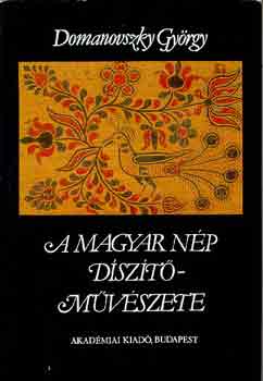 Domanovszky György - A magyar nép díszítőművészete I-II
