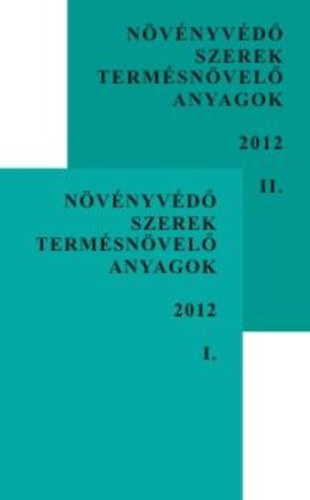Ocsk� Zolt�n; Erd�s Gyula; Moln�r Jen� - N�v�nyv�d� szerek, term�sn�vel� anyagok 2012. I-II.