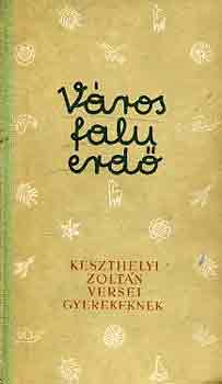 Keszthelyi Zoltán - Város, falu, erdő