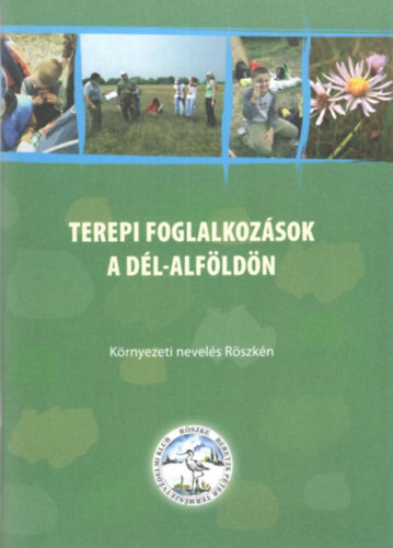Dr. Ladnyi Zsuzsanna, Sra Endrn - Terepi foglalkozsok a Dl-Alfldn - Krnyezeti nevels Rszkn