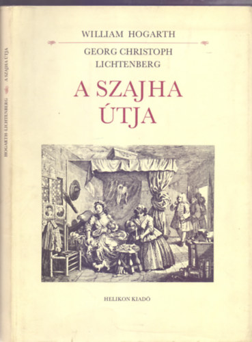 Georg Christoph Lichtenberg, William Hogarth - A szajha tja (William Hogarth rzmetszeteinek rszletes magyarzata)