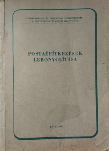 Gergely László (összeáll.) - Postaépítkezések lebonyolítása