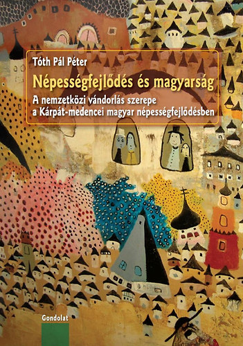 TÓTH PÁL PÉTER - Népességfejlődés és magyarság