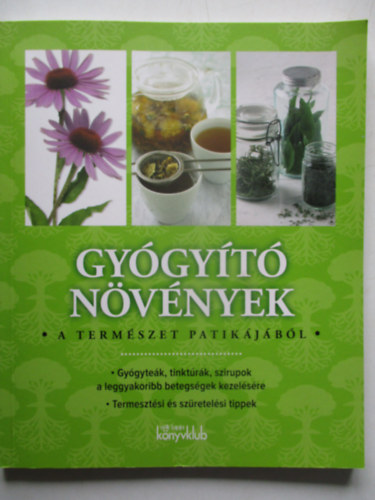 Hessky Eszter - Gyógyító Növények - A természet patikájából