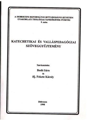 Bodó Sára, Ifj. Fekete Károly - Katechetikai és valláspedagógiai szöveggyűjtemény